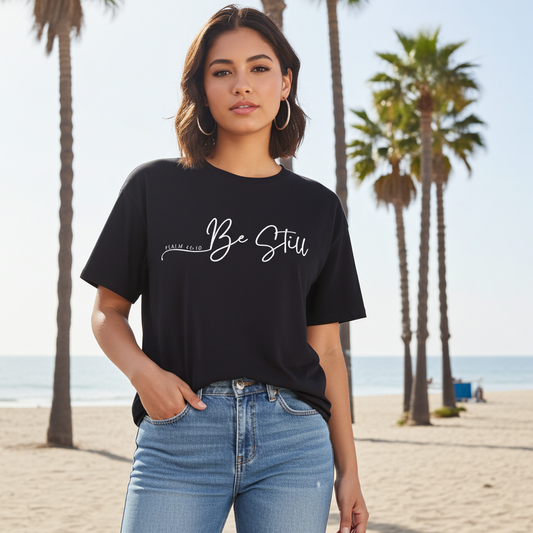 Be Still Unisex T-shirt | PSALMS 46:10