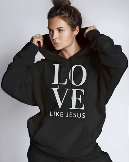 Love Like Jesus Hoodie C - Unisex Christian Hoodie