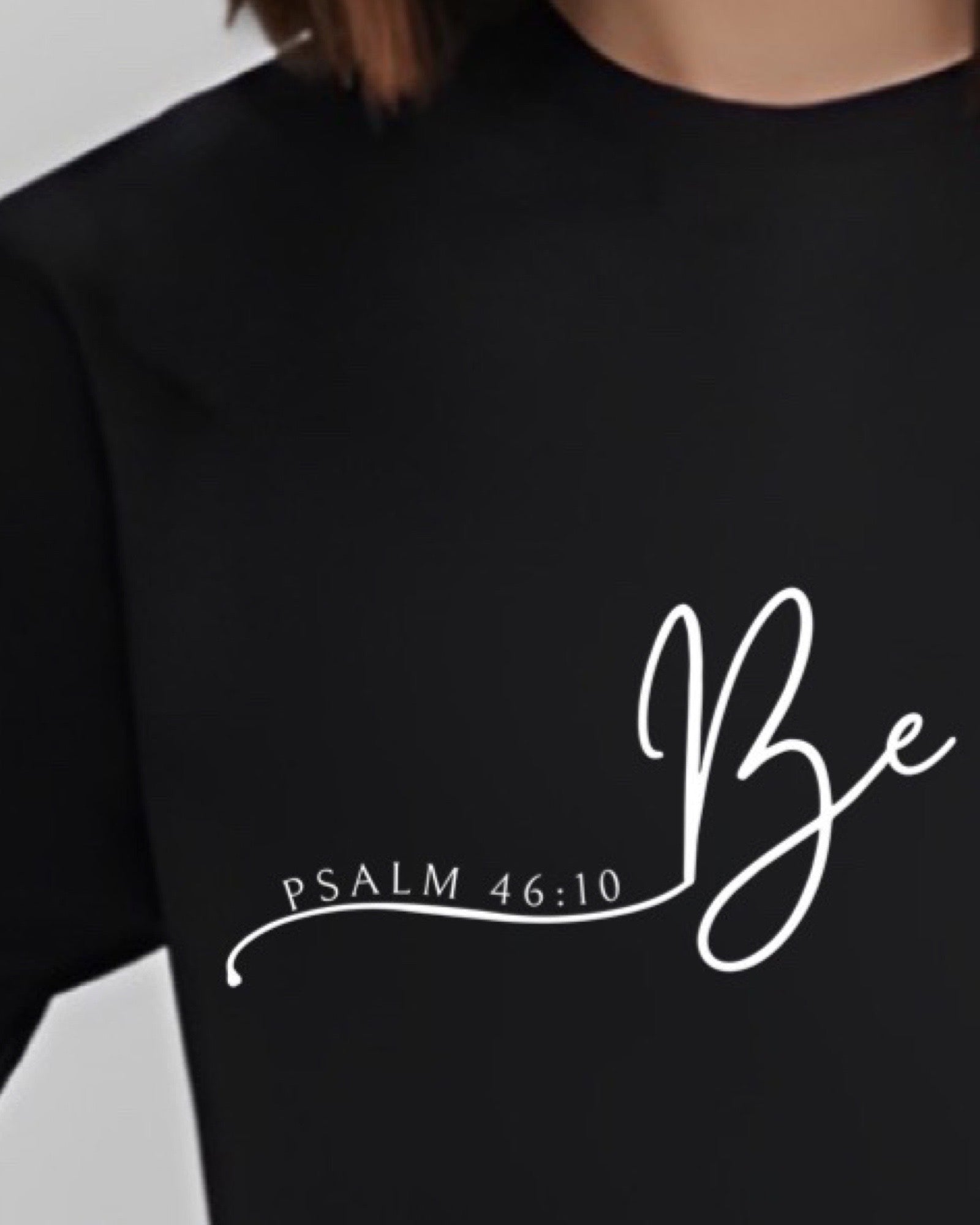 Be Still and Know that I am God - Christian T-shirt close up